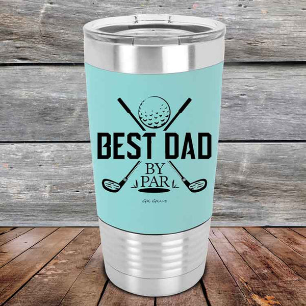 Best Dad by Par -  Premium Silicone Wrapped Engraved Tumbler