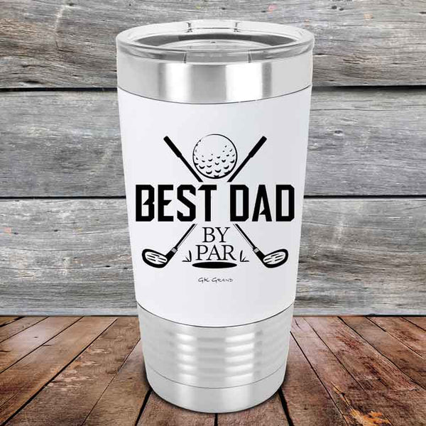 Best Dad by Par -  Premium Silicone Wrapped Engraved Tumbler