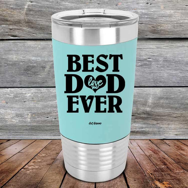 Best Dad Ever Love You - Premium Silicone Wrapped Engraved Tumbler - GK GRAND GIFTS