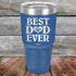 products/Best-Dad-Ever-Love-You-30oz-Blue_TPC-30Z-04-2002.jpg