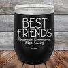 Best Friends Because Everyone Else Sucks - Powder Coated Etched Tumbler - GK GRAND GIFTS