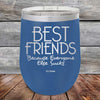 Best Friends Because Everyone Else Sucks - Powder Coated Etched Tumbler - GK GRAND GIFTS