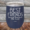 Best Friends Because Everyone Else Sucks - Powder Coated Etched Tumbler - GK GRAND GIFTS