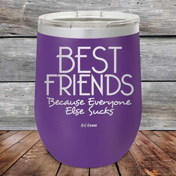 Best Friends Because Everyone Else Sucks - Powder Coated Etched Tumbler - GK GRAND GIFTS