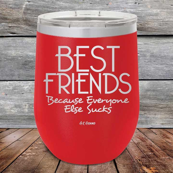 Best Friends Because Everyone Else Sucks - Powder Coated Etched Tumbler - GK GRAND GIFTS