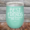 Best Friends Because Everyone Else Sucks - Powder Coated Etched Tumbler - GK GRAND GIFTS