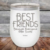 Best Friends Because Everyone Else Sucks - Powder Coated Etched Tumbler - GK GRAND GIFTS