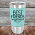 Best Friends Because Everyone Else Sucks- Premium Silicone Wrapped Engraved Tumbler - GK GRAND GIFTS