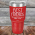 products/Best-Friends-Because-Everyone-Else-Sucks-30oz-Red_TPC-30Z-03-5066.jpg