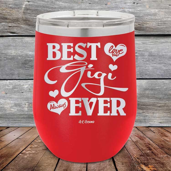 Best Gigi Ever Love You Always - Powder Coated Etched Tumbler - GK GRAND GIFTS