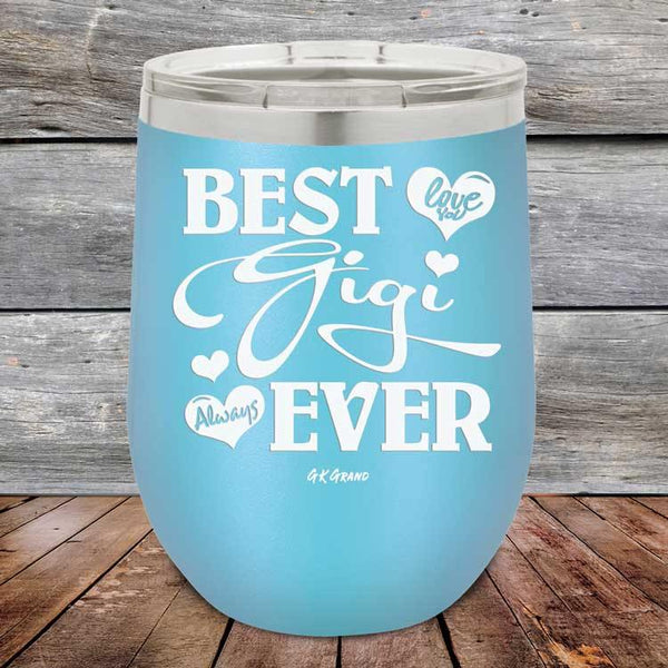 Best Gigi Ever Love You Always - Powder Coated Etched Tumbler - GK GRAND GIFTS