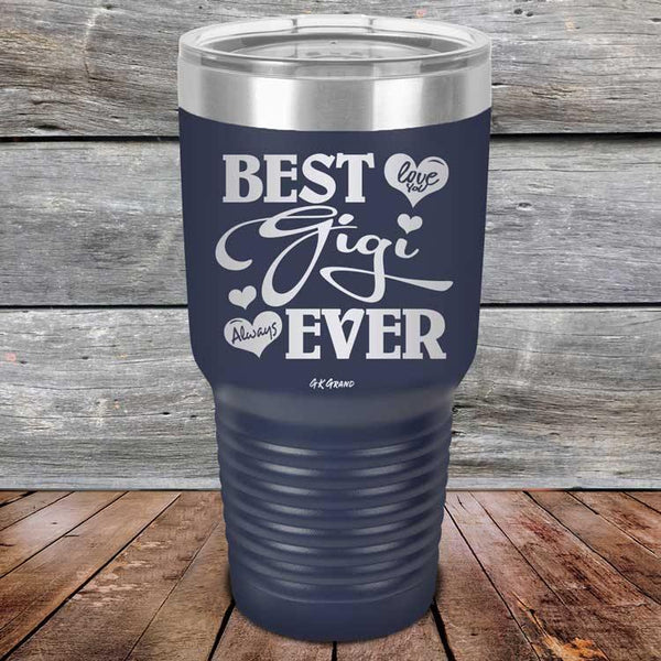 Best Gigi Ever Love You Always - Powder Coated Etched Tumbler - GK GRAND GIFTS