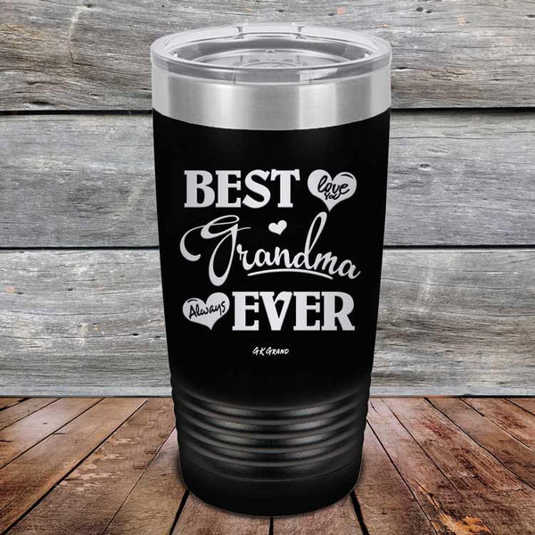 Best Grandma Ever Love You Always - Powder Coated Etched Tumbler - GK GRAND GIFTS