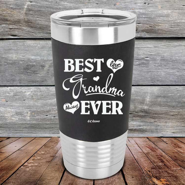 Best Grandma Ever Love You Always - Premium Silicone Wrapped Engraved Tumbler - GK GRAND GIFTS