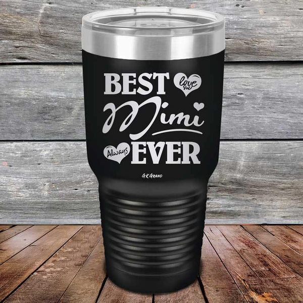 Best Mimi Ever Love You Always - Powder Coated Etched Tumbler - GK GRAND GIFTS