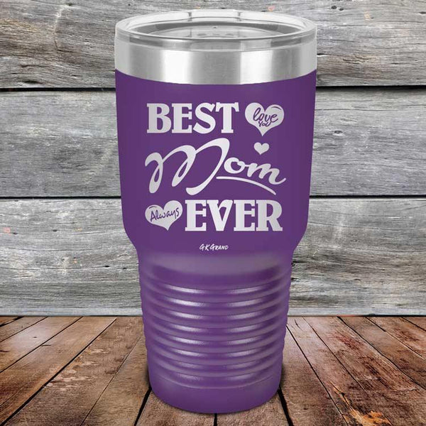 Best Mom Ever Love You Always - Powder Coated Etched Tumbler - GK GRAND GIFTS