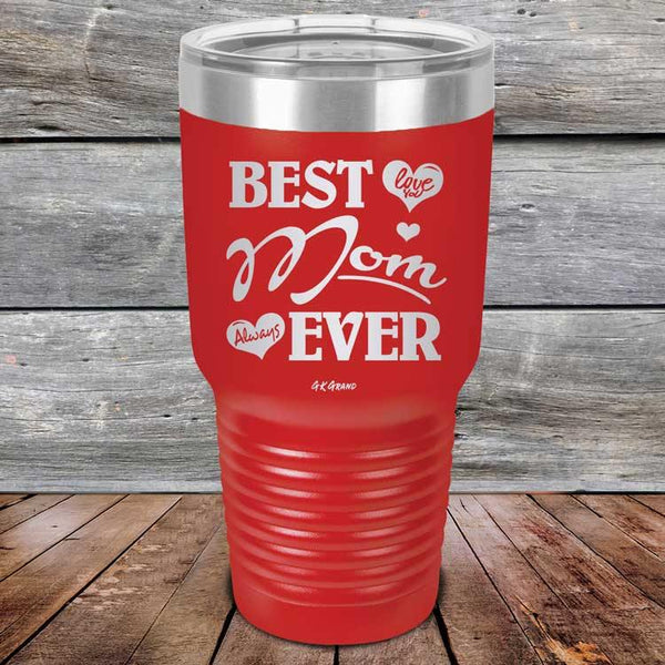 Best Mom Ever Love You Always - Powder Coated Etched Tumbler - GK GRAND GIFTS