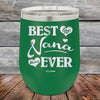 Best Nana Ever Love You Always - Powder Coated Etched Tumbler - GK GRAND GIFTS