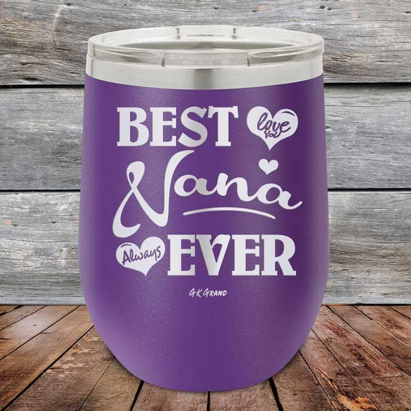 Best Nana Ever Love You Always - Powder Coated Etched Tumbler - GK GRAND GIFTS