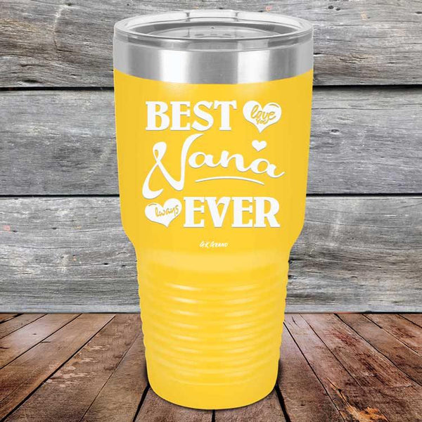 Best Nana Ever Love You Always -Powder Coated Etched Tumbler - GK GRAND GIFTS