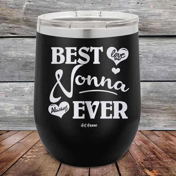 Best Nonna Ever Love You Always -Powder Coated Etched Tumbler - GK GRAND GIFTS