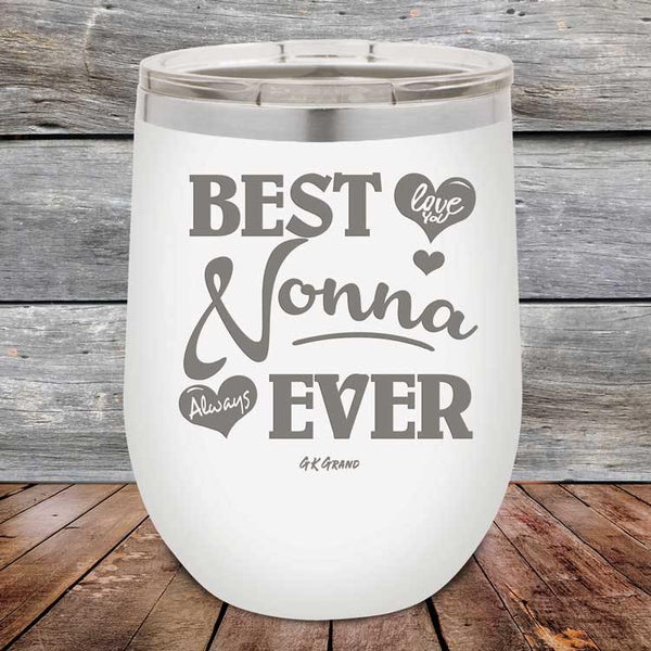 Best Nonna Ever Love You Always -Powder Coated Etched Tumbler - GK GRAND GIFTS