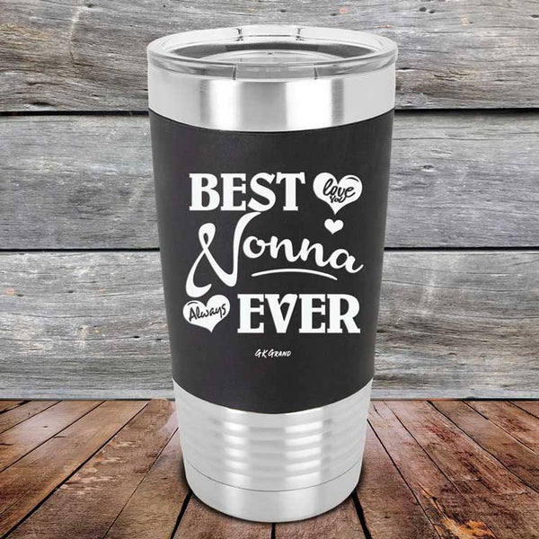 Best Nonna Ever Love You Always - Premium Silicone Wrapped Engraved Tumbler - GK GRAND GIFTS