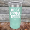 Best Papa Ever Love You - Powder Coated Etched Tumbler - GK GRAND GIFTS