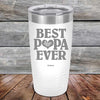 Best Papa Ever Love You - Powder Coated Etched Tumbler - GK GRAND GIFTS