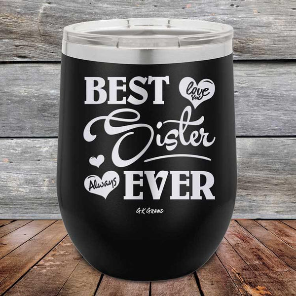 Best Sister Ever Love You Always - Powder Coated Etched Tumbler - GK GRAND GIFTS