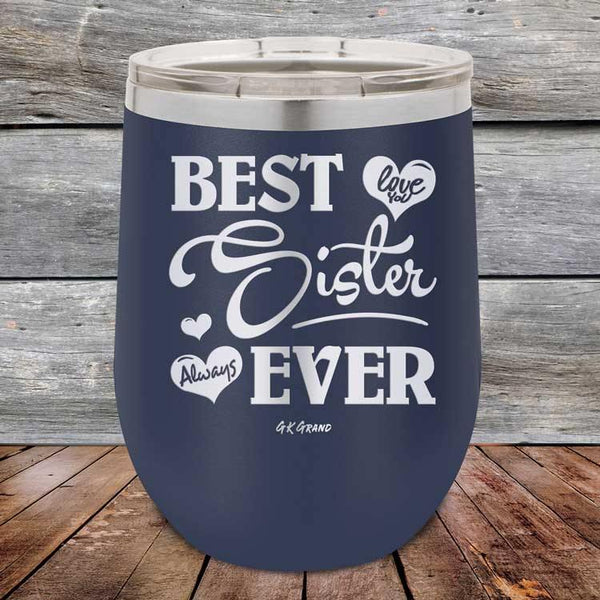 Best Sister Ever Love You Always - Powder Coated Etched Tumbler - GK GRAND GIFTS