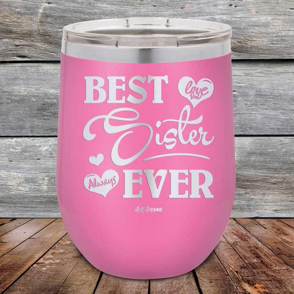 Best Sister Ever Love You Always - Powder Coated Etched Tumbler - GK GRAND GIFTS