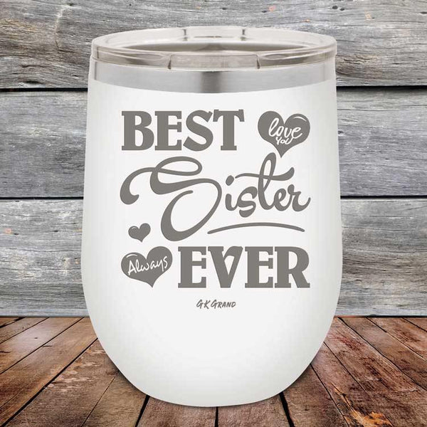 Best Sister Ever Love You Always - Powder Coated Etched Tumbler - GK GRAND GIFTS