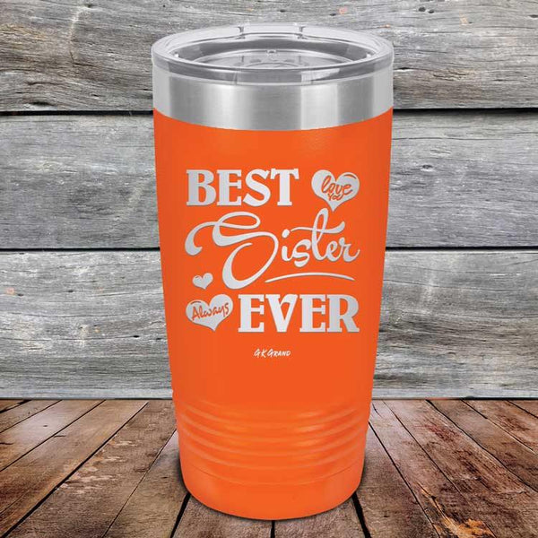 Best Sister Ever Love You Always - Powder Coated Etched Tumbler - GK GRAND GIFTS