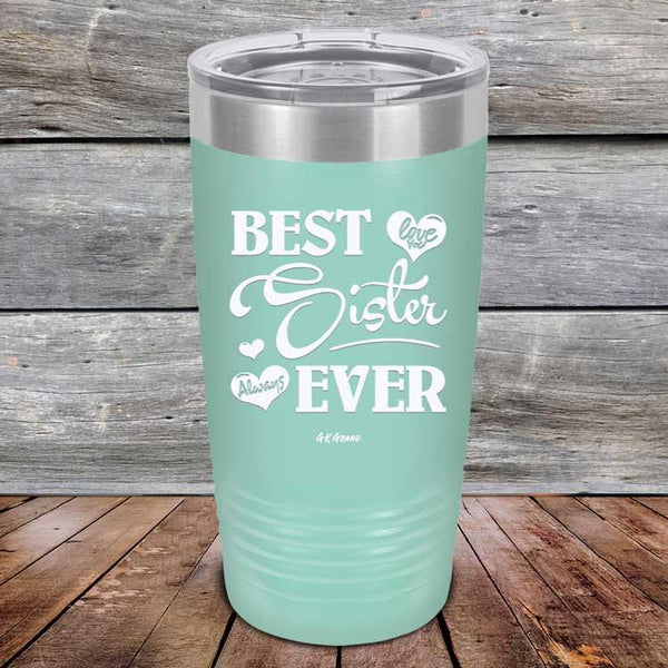 Best Sister Ever Love You Always - Powder Coated Etched Tumbler - GK GRAND GIFTS