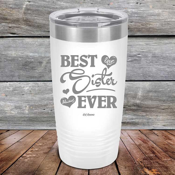 Best Sister Ever Love You Always - Powder Coated Etched Tumbler - GK GRAND GIFTS