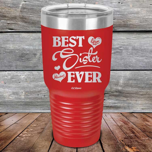 Best Sister Ever Love You Always - Powder Coated Etched Tumbler - GK GRAND GIFTS