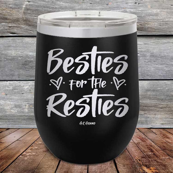 Besties for the Resties - Powder Coated Etched Tumbler - GK GRAND GIFTS