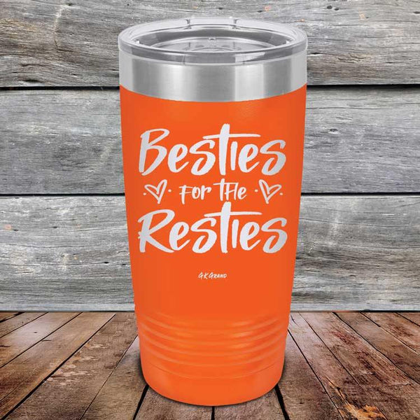 Besties for the Resties - Powder Coated Etched Tumbler - GK GRAND GIFTS