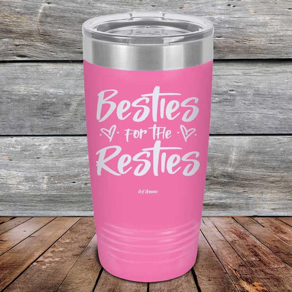 Besties for the Resties - Powder Coated Etched Tumbler - GK GRAND GIFTS