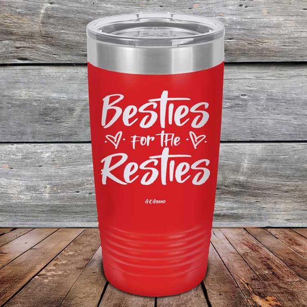 Besties for the Resties - Powder Coated Etched Tumbler - GK GRAND GIFTS