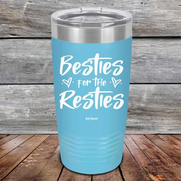 Besties for the Resties - Powder Coated Etched Tumbler - GK GRAND GIFTS