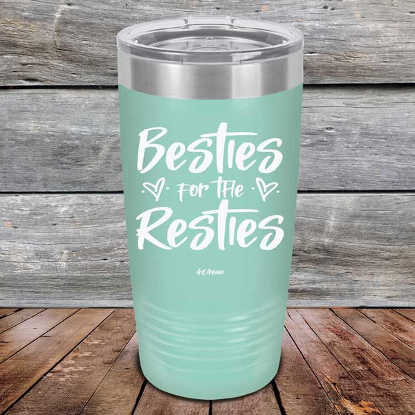 Besties for the Resties - Powder Coated Etched Tumbler - GK GRAND GIFTS