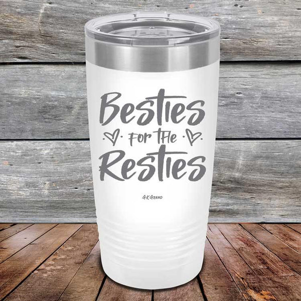 Besties for the Resties - Powder Coated Etched Tumbler - GK GRAND GIFTS