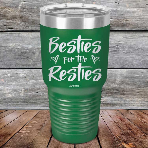 Besties for the Resties - Powder Coated Etched Tumbler - GK GRAND GIFTS