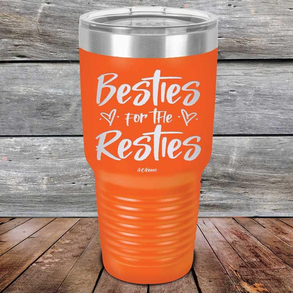 Besties for the Resties - Powder Coated Etched Tumbler - GK GRAND GIFTS