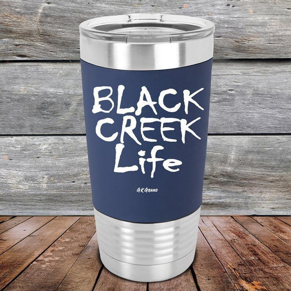 Black Creek Life - Premium Silicone Wrapped Engraved Tumbler - GK GRAND GIFTS