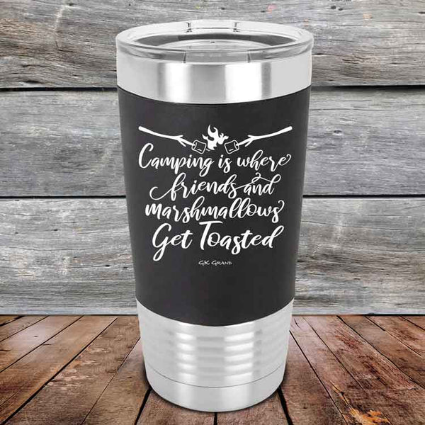 Camping where friends & marshmallows Get Toasted - Premium Silicone Wrapped Engraved Tumbler