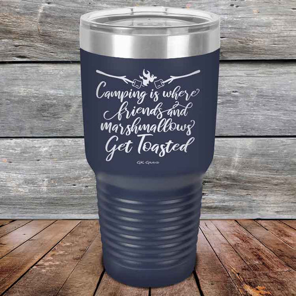 Camping where friends & marshmallows Get Toasted - Powder Coated Etched Tumbler