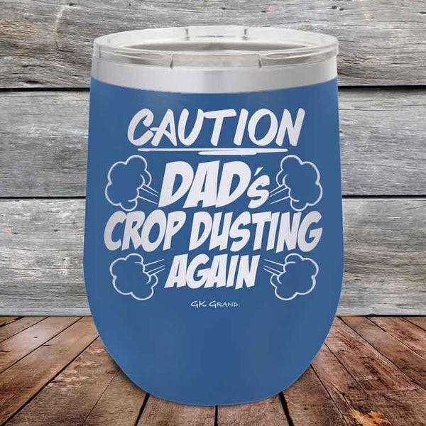 Caution Dad's Crop Dusting Again! - Powder Coated Etched Tumbler - GK GRAND GIFTS